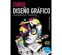 Curso diseño gráfico / Graphic Design Course: Fundamentos y técnicas / Fundamentals and Techniques (ESPACIO DE DISEÑO)