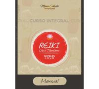 Curso Integral Reiki Usui Tibetano: Niveles I, II y III. Manual