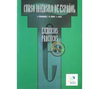 Curso intensivo de espanol: Ejercicios practicos - intermedio y superior