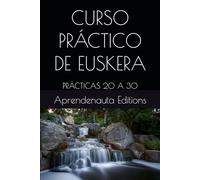 CURSO PRÁCTICO DE EUSKERA: PRÁCTICAS 20 A 30 (CURSO DE EUSKERA (VASCO))