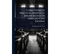 Curso TeÃ3rico-pràctico, SinÃ3ptico-bibliogràfico De Derecho Civil Español
