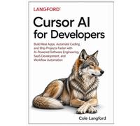 Cursor AI for Developers: Build Real Apps, Automate Coding, and Ship Projects Faster with AI-Powered Software Engineering, SaaS Development, and Workflow Automation