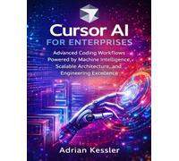 Cursor AI for Enterprises: Advanced Coding Workflows Powered by Machine Intelligence, Scalable Architecture, and Engineering Excellence: 7 (Techpulse Series)
