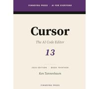 Cursor: The Complete Guide: The AI Code Editor - From Tab Completion to Agent-Driven Refactors (AI for Everyone)