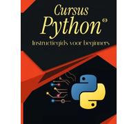 Cursus Python - Instructiegids voor Beginners: De alles in een cursus voor starters.