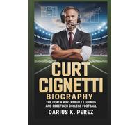 Curt Cignetti Biography: The Coach Who Rebuilt Legends And Redefined College Football
