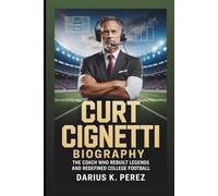 Curt Cignetti Biography: The Coach Who Rebuilt Legends And Redefined College Football