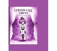 Curtain Call Circus Coloring Book: A Black and White Coloring Book with Stylish Circus Characters