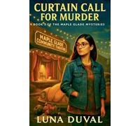 Curtain Call for Murder: 3 (Maple Glade Mysteries)