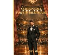 Curtain Call for the Billionaire