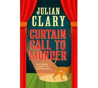 Curtain Call to Murder: The hilarious and entertaining mystery from Sunday Times bestseller Julian Clary