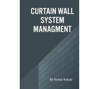 Curtain Wall System Management: An Integrated Approach to Engineering, Operations, and Organizational Performance