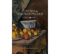Curtains & A Flower Pitcher: Post-Impressionist Journal
