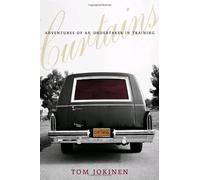 Curtains: Adventures of an Undertaker-In-Training