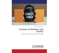 Curtains of Wisdom and Reality: Driving Growth and Success Intentionally