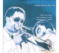 CURTIS FULLER/ROMA JAZZ TRIO - Meets Roma Jazz Trio