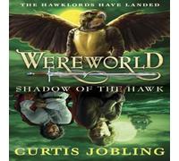 Curtis Jobling Wereworld: Shadow of the Hawk (Book 3) Paperback Curtis Jobling Multicolor