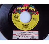Curtis Mayfield - Love To The People/Only You Babe