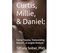 Curtis, Millie, and Daniel:: Facing Trauma, Transcending Beyond….A Jungian Analysis (Focus! Let's Take A Stand)