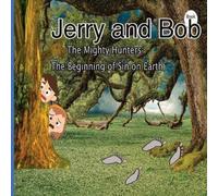 Curtis Stowell Jerry & Bob, The Mighty Hunters: The Beginning of Sin on Earth Curtis Stowell Multicolor