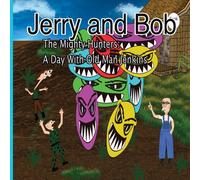 Curtis Stowell Jerry & Bob, They Mighty Hunters: A Day with Old Man Jenkins Curtis Stowell Multicolor