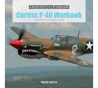 Curtiss P-40 Warhawk: The Famous Flying Tigers Fighter (Legends of Warfare: Aviation): 3