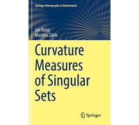 Curvature Measures of Singular Sets (Springer Monographs in Mathematics)