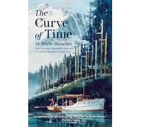 Curve of Time : New, Expanded Edition by M. Wylie Blanchet (2024, Trade ...