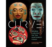 Curve!: Women Carvers on the Northwest Coast (Audain Art Museum)