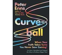 Curveball: When Your Faith Takes Turns You Never Saw Coming