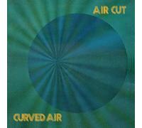 Curved Air - Air Cut (Remastered)