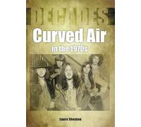 Curved Air in the 1970s (Decades)