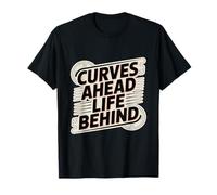 Curves Ahead Life Behind Open Road Driving Fan T-Shirt