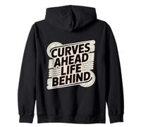 Curves Ahead Life Behind Open Road Driving Fan Zip Hoodie