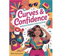 Curves & Confidence: Inclusive Fashion Coloring Book for Women - Plus Size Body Positive Illustrations with Trendy Outfits and Relaxing Designs