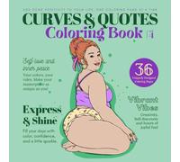 Curves & Quotes Coloring Book Volume 4: Anti-Stress Adults Coloring Book for Body Positivity and Self Love Practice: Self-Love Body Positive Coloring ... Affirmations for Adults and Teens.