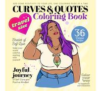 Curves & Quotes Travel Size: Mini Coloring Book for Self-Love and Body Positivity. Enjoy this travel size version on the go !