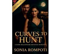 Curves to Hunt: A Dark Billionaire Revenge Romance: 3 (Curves of Power)