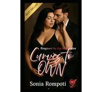 Curves to Own - Pregnant by the Billionaire: A Steamy Plus Size Pregnancy Romance with Secrets, Scandal, and Mysteries to Unravel (Curves of Power)