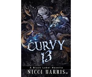 CurVy 13: A Why Choose, Dark Romance Novella (The Curvy Thirteen Playlist)