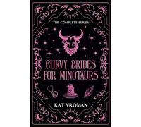 Curvy Brides for Minotaurs: The Complete Series