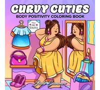 Curvy Cuties: A Body Positivity Coloring Book for Women and Teen Girls with Cozy Moments of Self-Love, Confidence, Self-Care, and Relaxation