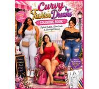 Curvy Fashion Dreams Coloring Book: Stylish Outfits, Glam Looks & Beautiful chubby Women