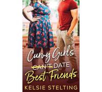 Curvy Girls Can't Date Best Friends