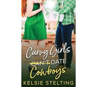 Curvy Girls Can't Date Cowboys: 3 (The Curvy Girl Club(r))