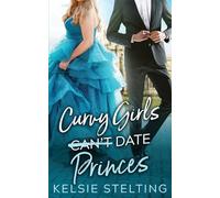Curvy Girls Can't Date Princes