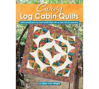 Curvy Log Cabin Quilts: Make Perfect Curvy Log Cabin Blocks Easily with No Math and No Measuring (Landauer) 8 Unique Projects with Step-by-Step Photos & Instructions, Yardage, and Cutting Charts