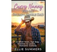 Curvy Nanny for my Grumpy Single Dad: A Small Town, Age Gap, Enemies to Lovers, Romantic Comedy (Curvy Nanny Romantic Comedy Series)