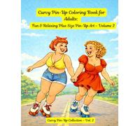 Curvy Pin-Up Coloring Book for Adults:: Fun & Relaxing Plus Size Pin-Up Art - Volume 2 (Curvy Pin-Up Collection)