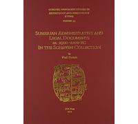 CUSAS 35: Sumerian Administrative and Legal Documents ca. 2900-2200 BC in the Schøyen Collection (CUSAS: Cornell University Studies in Assyriology and Sumerology)